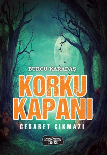 Korku Kapanı – Cesaret Çıkmazı - Kitapiks.com