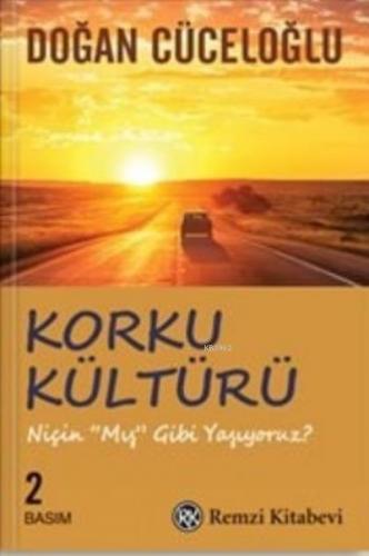 Korku Kültürü; Niçin 'mış Gibi' Yaşıyoruz? - Kitapiks.com