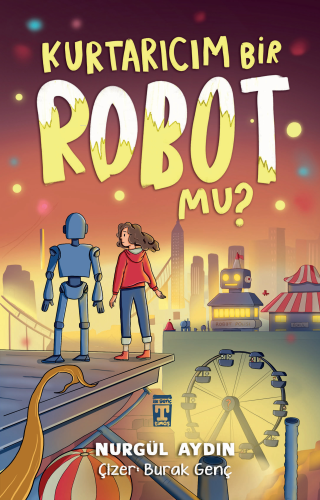 Kurtarıcım Bir Robot Mu? - Kitapiks.com