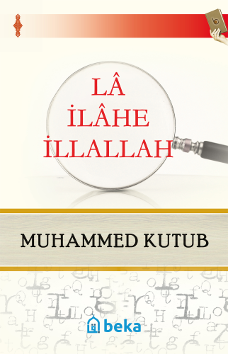 La İlahe İllallah - Kitapiks.com