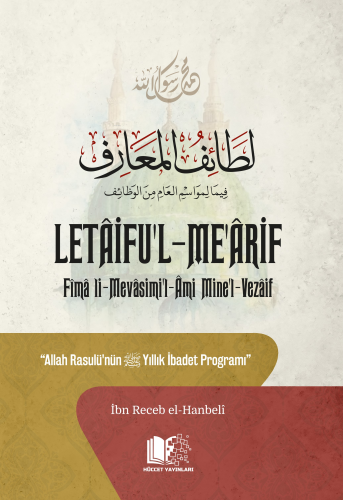 Letâifu’l-Me’ârif ;Allah Rasûlü’nün Yıllık İbâdet Programı - Kitapiks.