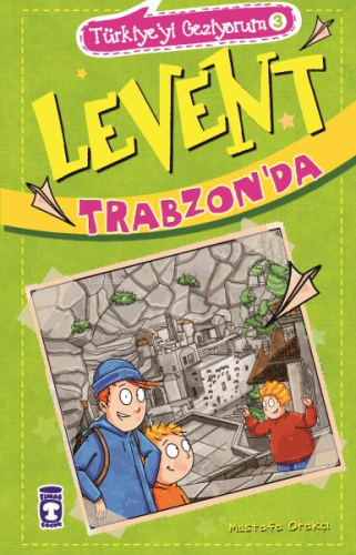 Levent Trabzon'da; Türkiye'yi Geziyorum - 3 - Kitapiks.com