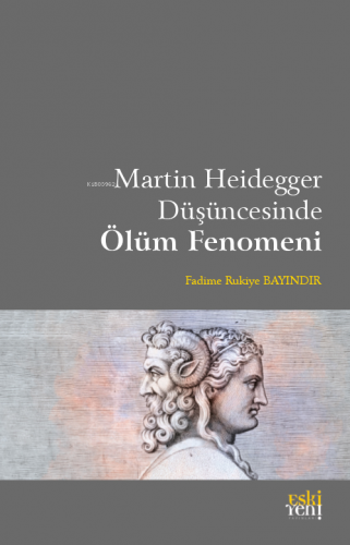 Martin Heidegger Düşüncesinde Ölüm Fenomeni - Kitapiks.com