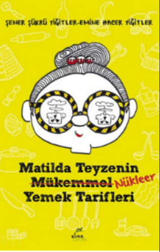 Matilda Teyzenin Nükleer Yemek Tarifleri - Kitapiks.com