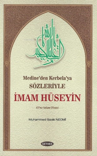 Medine’den Kerbela’ya Sözleriyle;İmam Hüseyin - Kitapiks.com