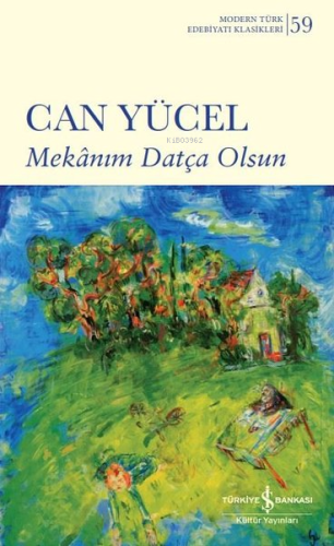 Mekanım Datça Olsun - Modern Türk Edebiyatı Klasikleri 59 - Kitapiks.c