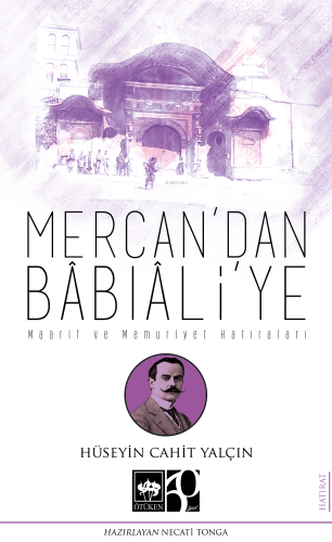 Mercan'dan Bâbıâli'ye;Maarif ve Memuriyet Hatıraları - Kitapiks.com