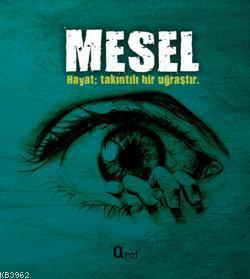 Mesel; Hayat Takıntılı Bir Uğraştır - Kitapiks.com