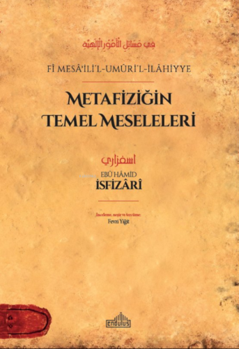 Metafiziğin Temel Meseleleri;Fî Mesâʾili’l-Umûri’l-İlâhiyye - Kitapiks