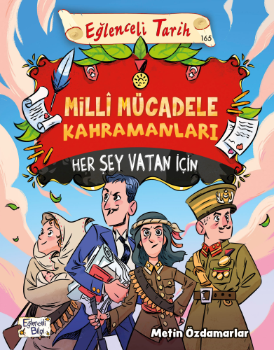 Milli Mücadele Kahramanları - Her Şey Vatan İçin - Kitapiks.com