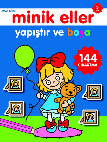 Minik Eller Yapıştır ve Boya;Mavi Kitap - Kitapiks.com