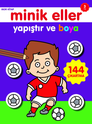 Minik Eller Yapıştır ve Boya;Mor Kitap - Kitapiks.com