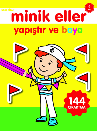 Minik Eller Yapıştır ve Boya;Sarı Kitap - Kitapiks.com