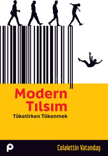 Modern Tılsım;Tüketirken Tükenmek - Kitapiks.com