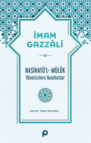 Nasihatü’l-Mülûk;Yöneticilere Nasihatler - Kitapiks.com