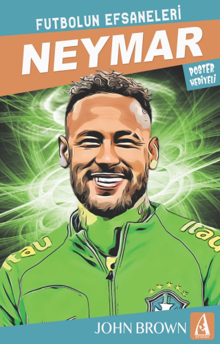 Neymar ;Futbolun Efsaneleri - Kitapiks.com