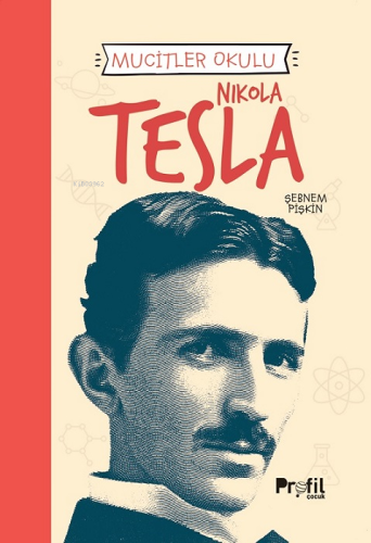 Nikola Tesla - Mucitler Okulu - Kitapiks.com