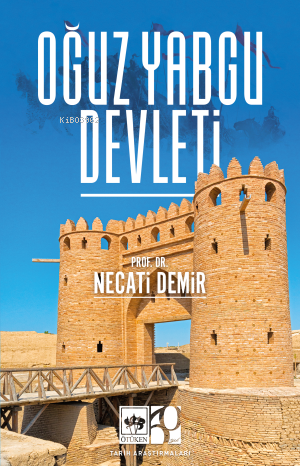 Oğuz Yabgu Devleti - Kitapiks.com