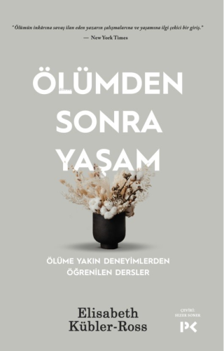 Ölümden Sonra Yaşam ;Ölüme Yakın Deneyimlerden Öğrenilen Dersler - Kit