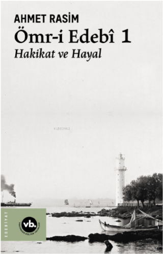 Ömr-i Edebî 1;Hakikat ve Hayal - Kitapiks.com