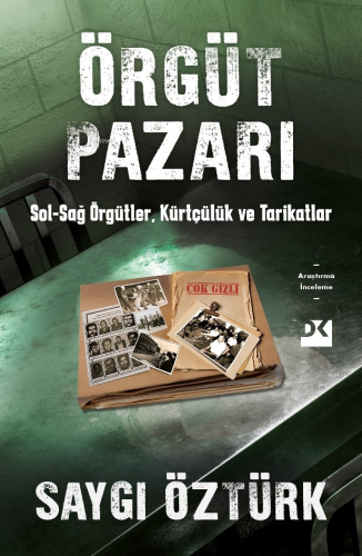 Örgüt Pazarı;Sol-Sağ Örgütler, Kürtçülük ve Tarikatlar - Kitapiks.com