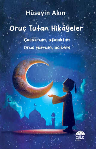 Oruç Tutan Hikâyeler (10-15 Yaş) - Kitapiks.com