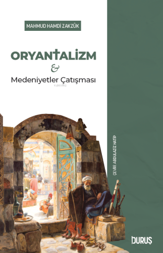 Oryantalizm ve Medeniyetler Çatışması - Kitapiks.com