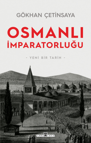 Osmanlı İmparatorluğu: Yeni Bir Tarih - Kitapiks.com