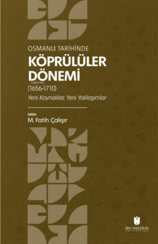 Osmanlı Tarihinde Köprülüler Dönemi (1656-1710);Yeni Kaynaklar, Yeni Y