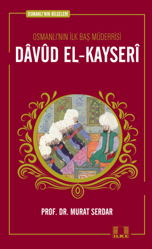 Osmanlı'nın Bilgeleri 7: Davud El-Kayseri - Kitapiks.com