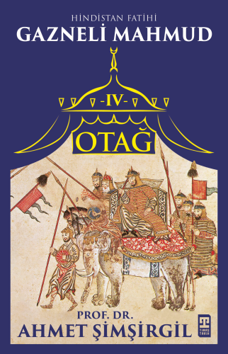 Otağ IV: Gazneli Mahmud;Hindistan Fatihi - Kitapiks.com