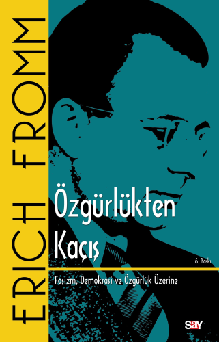 Özgürlükten Kaçış; Faşizm, Demokrasi ve Özgürlük Üzerine - Kitapiks.co