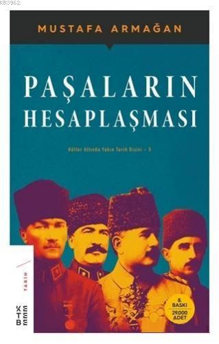 Paşaların Hesaplaşması; Küller Altında Yakın Tarih Dizisi - 5 - Kitapi