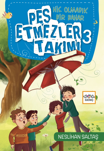 Pes Etmezler Takımı-3;Hiç Olmadık Bir Bahar - Kitapiks.com