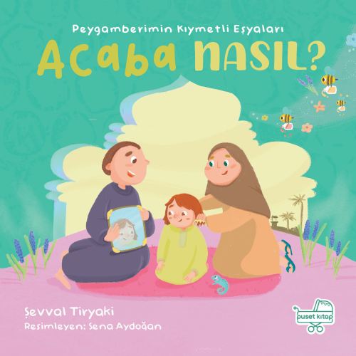 Peygamberimin Kıymetli Eşyaları Acaba Nasıl? - Kitapiks.com