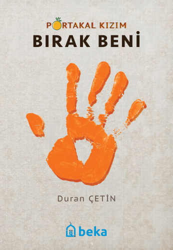 Portakal Kızım Bırak Beni - Kitapiks.com