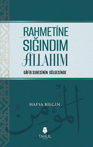 Rahmetine Sığındım Allahım;Gafir Suresinin Gölgesinde - Kitapiks.com