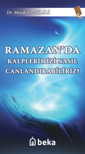 Ramazan'da Kalplerimizi Nasıl Canlandırabiliriz? - Kitapiks.com