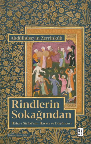 Rindlerin Sokağından;Hâfız-ı Şîrâzî’nin Hayatı ve Düşüncesi - Kitapiks