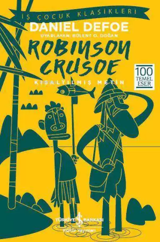 Robinson Crusoe (Kısaltılmış Metin); 100 Temel Eser - Kitapiks.com