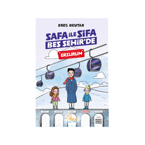 Safa ile Şifa Beş Şehir’de Erzurum - Kitapiks.com