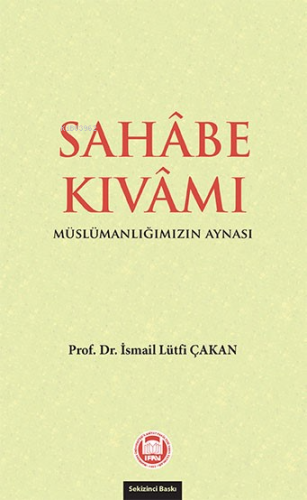 Sahabe Kıvamı; Müslümanlığımızın Aynası - Kitapiks.com