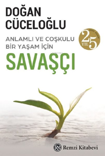 Savaşçı - Anlamlı ve Coşkulu Bir Yaşam İçin - 25.Yıl Özel Baskı - Kita