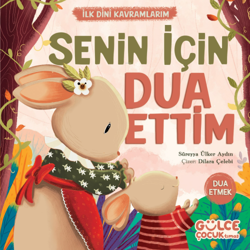 Senin İçin Dua Ettim - İlk Dini Kavramlarım (Dua Etme) - Kitapiks.com