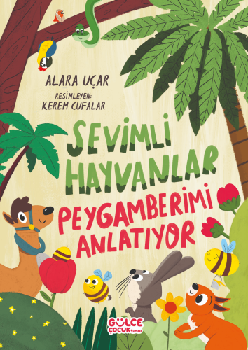 Sevimli Hayvanlar Peygamberimi Anlatıyor - Kitapiks.com