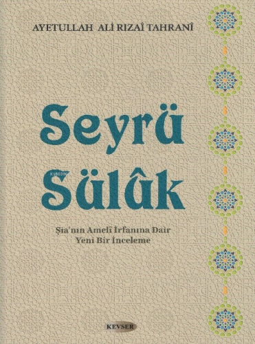 Seyrü Süluk;Şianın Ameli İrfanına Dair Yeni Bir İnceleme - Kitapiks.co