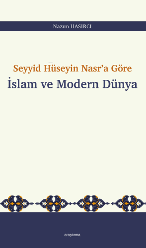 Seyyid Hüseyin Nasr’a Göre İslam ve Modern Dünya - Kitapiks.com