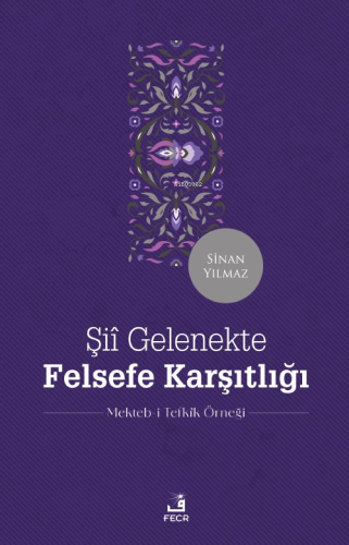 Şiî Gelenekte Felsefe Karşıtlığı - Kitapiks.com