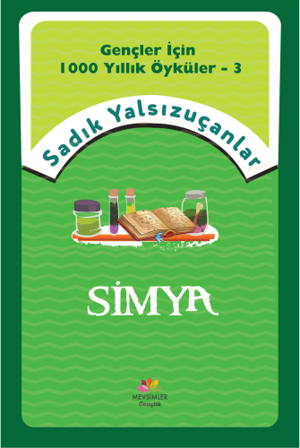 Simya; Gençler İçin Bin Yıllık Öyküler-3 - Kitapiks.com