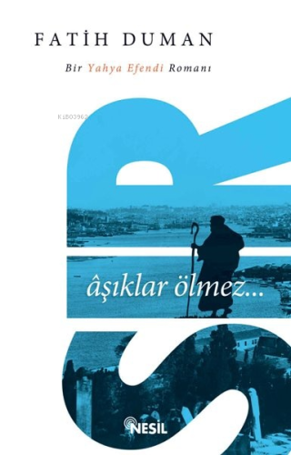 Sır: Aşıklar Ölmez; Bir Yahya Efendi Romanı - Kitapiks.com